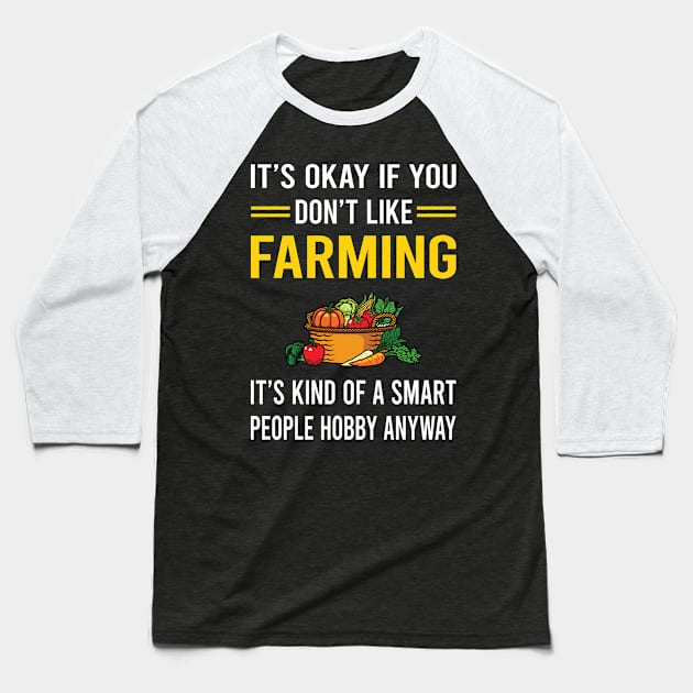 Smart People Hobby Farming Farm Farmer Baseball T-Shirt by Good Day